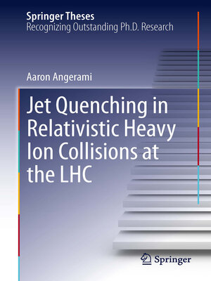 cover image of Jet Quenching in Relativistic Heavy Ion Collisions at the LHC
